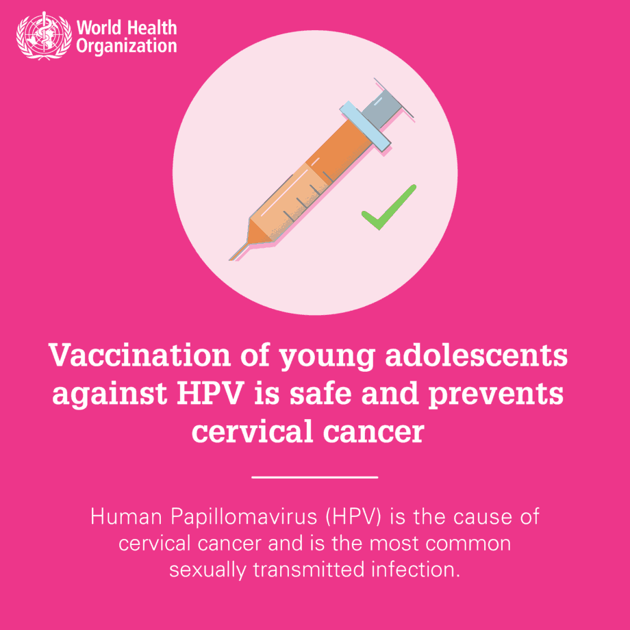 World Health Organization Graphic - Vaccination of young adoolescents against HPV is safe and prevents cervical cancer